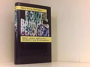 Seller image for Bonzen, Banken und Behrden. Kampf gegen Ausbeuter, Absahner und Niedermacher. for sale by Book Broker