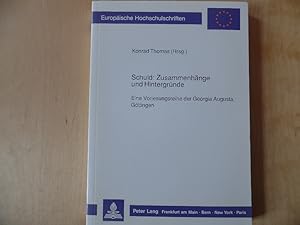 Schuld: Zusammenhänge und Hintergründe : eine Vorlesungsreihe der Georgia Augusta, Göttingen. Eur...