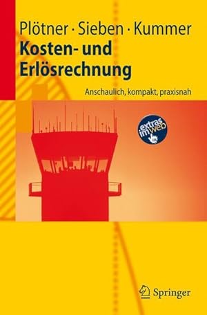 Image du vendeur pour Kosten- und Erlsrechnung: Anschaulich, kompakt, praxisnah (Springer-Lehrbuch) mis en vente par Antiquariat Armebooks