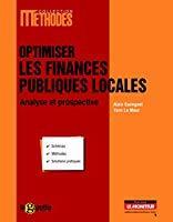 Seller image for Optimiser Les Finances Publiques Locales : Analyse Et Prospective : Schmas, Mthodes, Solutions Pra for sale by RECYCLIVRE