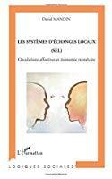 Image du vendeur pour Les Systmes D'changes Locaux (sel) : Circulations Affectives Et conomie Montaire mis en vente par RECYCLIVRE