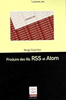 Bild des Verkufers fr Produire Des Fils Rss Et Atom zum Verkauf von RECYCLIVRE