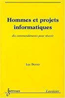 Image du vendeur pour Hommes Et Projets Informatiques : Dix Commandements Pour Russir mis en vente par RECYCLIVRE