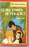 Seller image for Le Bel Indien De Veracruz (collection Blason) for sale by RECYCLIVRE