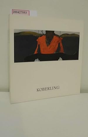 Seller image for Bernd Koberling : Malerei 1962 - 1977 ; 17. Februar - 9. April 1978, Haus am Waldsee, Berlin ; 28. April - 11. Juni 1978, Stdt. Museum Leverkusen Schloss Morsbroich / Red.: Thomas Kempas for sale by ralfs-buecherkiste