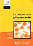 Bild des Verkufers fr Les Mtiers De La Pharmacie : Les Carrires Dans L'industrie Pharmaceutique zum Verkauf von RECYCLIVRE