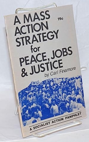 Seller image for A mass action strategy for peace, jobs & justice for sale by Bolerium Books Inc.