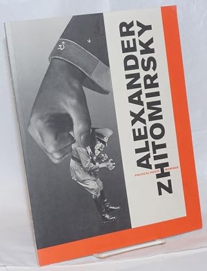 Alexander Zhitomirsky: political photo montage Robert Koch Gallery, September 8 - October 29, 1994