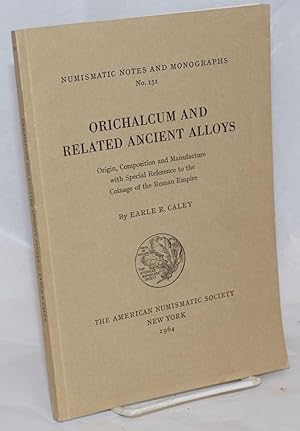 Orichalcum and Related Ancient alloys: origin, composition, and manufacture, with special referen...