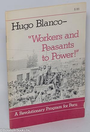 Seller image for Workers and Peasants to Power! A revolutionary program for Peru for sale by Bolerium Books Inc.