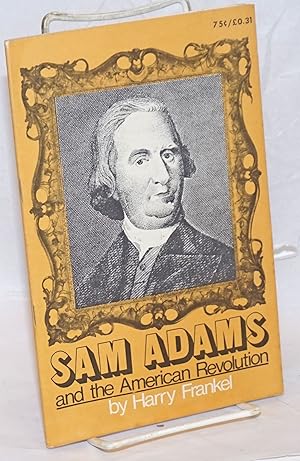 Immagine del venditore per Sam Adams and The American Revolution venduto da Bolerium Books Inc.