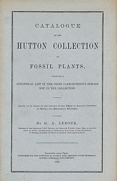 Imagen del vendedor de Catalogue of the Hutton Collection of Fossil Plants. Including a Synoptical List of the Chief Carboniferous Species not in the Collection a la venta por Barter Books Ltd