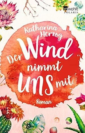 Seller image for Der Wind nimmt uns mit. Roman. - (=Farben des Sommers, Band 3). for sale by BOUQUINIST