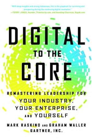 Imagen del vendedor de Digital to the Core : Remastering Leadership for Your Industry, Your Enterprise, and Yourself a la venta por GreatBookPrices