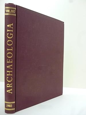 Bild des Verkufers fr Archaeologia or Miscellaneous Tracts Relating to Antiquity. Vol. 107. 1982. zum Verkauf von Allguer Online Antiquariat