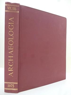 Bild des Verkufers fr Archaeologia or Miscellaneous Tracts Relating to Antiquity. Vol. 105. 1975. zum Verkauf von Allguer Online Antiquariat