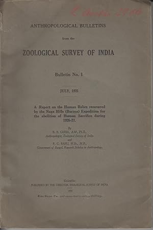 Seller image for A Report on the Human Relics recovered by the Nega Hills (Burma) Expedition for the abolition of Human Sacrifice during 1926-27. Bulletin No. 1. Anthropological Bulletins from the zoological survey of India. for sale by Allguer Online Antiquariat