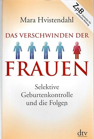 Bild des Verkufers fr Das Verschwinden der Frauen - Selektive Geburtenkontrolle und die Folgen zum Verkauf von Antiquariat Jterbook, Inh. H. Schulze