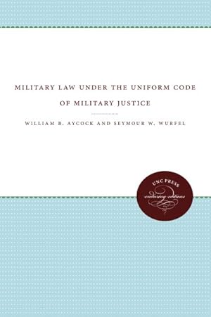 Image du vendeur pour Military Law Under the Uniform Code of Military Justice mis en vente par GreatBookPrices