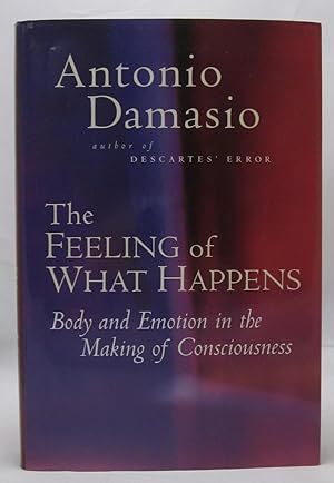 Image du vendeur pour The Feeling of What Happens: Body and Emotion in the Making of Consciousness mis en vente par Open Boat Booksellers