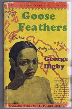 Seller image for GOOSE FEATHERS. (1944 Canadian Collins White Circle # 118 ) a South Seas adventure story; Girl & Map cover. 256 pages. "Once upon a time." A journalist's life travelling through New Guinea, Australia, Japan, North Africa, Canada and Ceylon. for sale by Comic World