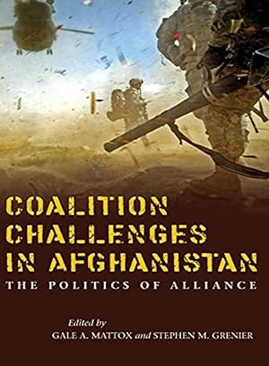 Seller image for Coalition Challenges in Afghanistan: The Politics of Alliance for sale by Shore Books