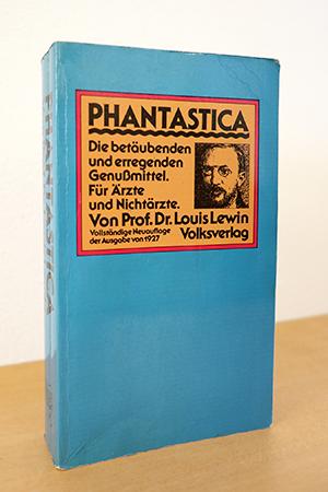 Bild des Verkufers fr Phantastica: Die betubenden und erregenden Genumittel. Fr rzte und Nichtrzte zum Verkauf von AMSELBEIN - Antiquariat und Neubuch