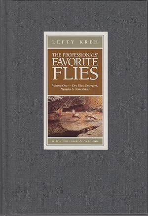 Seller image for THE PROFESSIONALS' FAVORITE FLIES. VOLUME ONE: DRY FLIES, EMERGERS, NYMPHS AND TERRESTRIALS. By Lefty Kreh. In Lefty's Little Library of Fly Fishing. for sale by Coch-y-Bonddu Books Ltd