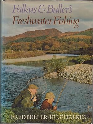 Seller image for FALKUS & BULLER'S FRESHWATER FISHING. A book of tackles and techniques, with some notes on various fish, fish recipes, fishing safety and sundry other matters. By Fred Buller & Hugh Falkus. First edition. for sale by Coch-y-Bonddu Books Ltd