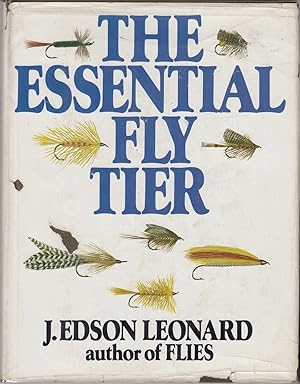 Bild des Verkufers fr THE ESSENTIAL FLY TIER. By J. Edson Leonard. zum Verkauf von Coch-y-Bonddu Books Ltd