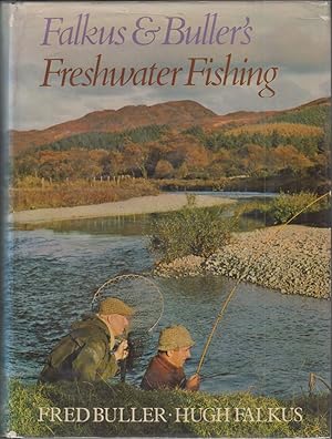 Bild des Verkufers fr FALKUS & BULLER'S FRESHWATER FISHING. A book of tackles and techniques, with some notes on various fish, fish recipes, fishing safety and sundry other matters. By Fred Buller & Hugh Falkus. First edition. zum Verkauf von Coch-y-Bonddu Books Ltd