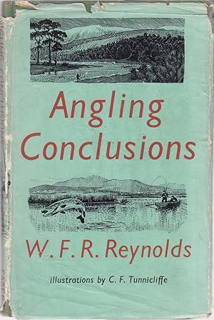Bild des Verkufers fr ANGLING CONCLUSIONS. By W.F.R. Reynolds. Illustrated by C.F. Tunnicliffe. zum Verkauf von Coch-y-Bonddu Books Ltd