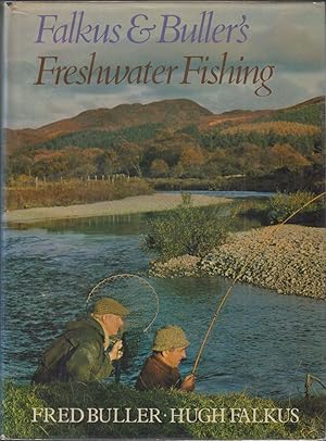 Seller image for FALKUS & BULLER'S FRESHWATER FISHING. A book of tackles and techniques, with some notes on various fish, fish recipes, fishing safety and sundry other matters. By Fred Buller & Hugh Falkus. First edition. for sale by Coch-y-Bonddu Books Ltd