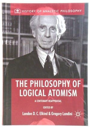 Bild des Verkufers fr The Philosophy of Logical Atomism: A Centenary Reappraisal (History of Analytic Philosophy) zum Verkauf von PsychoBabel & Skoob Books