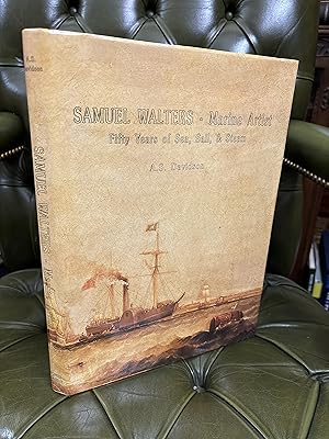 Samuel Walters - Marine Artist: Fifty Years of Sea, Sail, & Steam