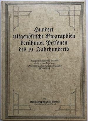 Seller image for Hundert zeitgenssische Biographien berhmter Personen des 19. Jahrhunderts. for sale by Antiquariat Lohmann