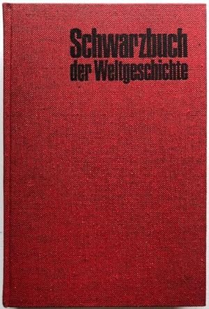 Seller image for Schwarzbuch der Weltgeschichte. 5000 Jahre der Mensch des Menschen Feind. for sale by Antiquariat Lohmann