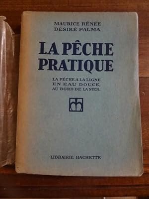 La Pêche Pratique, La Pêche à la ligne, en eau Douce, au Bord de la Mer.