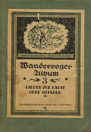 Seller image for Wandervogel-Album III. Band. Lieder zur Gitarre oder Laute (Hansa-Ausgabe) for sale by Paderbuch e.Kfm. Inh. Ralf R. Eichmann