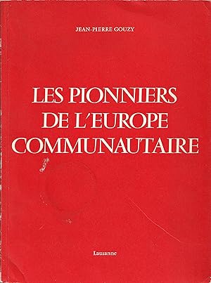 Les pionniers de l'Europe communitaire