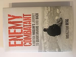 Seller image for Enemy Combatant: A British Muslim's Journey to Guantanamo and Back for sale by Repton and Clover