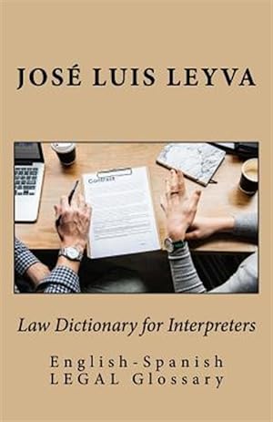 Seller image for Law Dictionary for Interpreters: English-Spanish Legal Glossary for sale by GreatBookPrices
