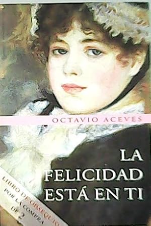 Bild des Verk�ufers f�r La felicidad est� en ti. zum Verkauf von Librer�a y Editorial Renacimiento, S.A.