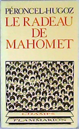 Imagen del vendedor de Le radeau de Mahomet. a la venta por Librera y Editorial Renacimiento, S.A.