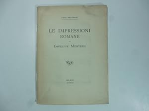 Bild des Verkufers fr Le impressioni romane di Giuseppe Mentessi zum Verkauf von Coenobium Libreria antiquaria