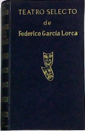 Seller image for Teatro selecto (Mariana Pineda - La zapatera prodigiosa - Bodas de sangre - Yerma - La casa de Bernarda Alba - El retablillo de Don Cristbal). Prlogo de Antonio Gallego Morell. for sale by Librera y Editorial Renacimiento, S.A.