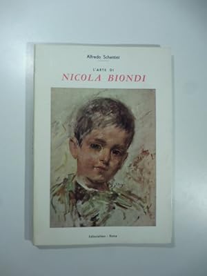 Imagen del vendedor de L'arte di Nicola Biondi a la venta por Coenobium Libreria antiquaria