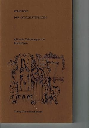 Der Antiquitätenladen. Mit sechs Zeichnungen von Klaus Dipke. Exemplar Nr. 129 von 200 numerierte...