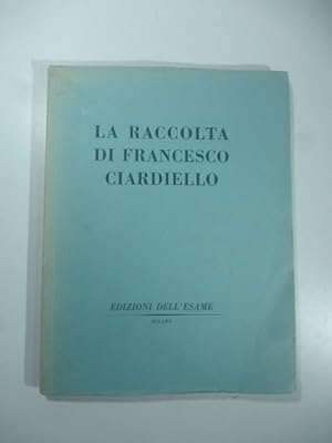 Imagen del vendedor de La raccolta di Francesco Ciardiello a la venta por Coenobium Libreria antiquaria