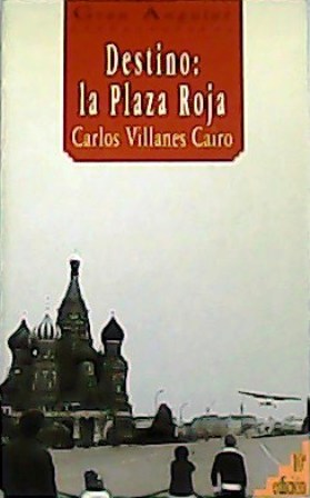 Imagen del vendedor de Destino: la Plaza Roja. a la venta por Librera y Editorial Renacimiento, S.A.